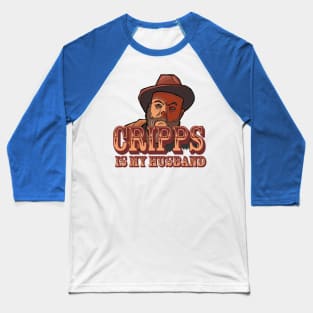 Cripps is my husband Baseball T-Shirt